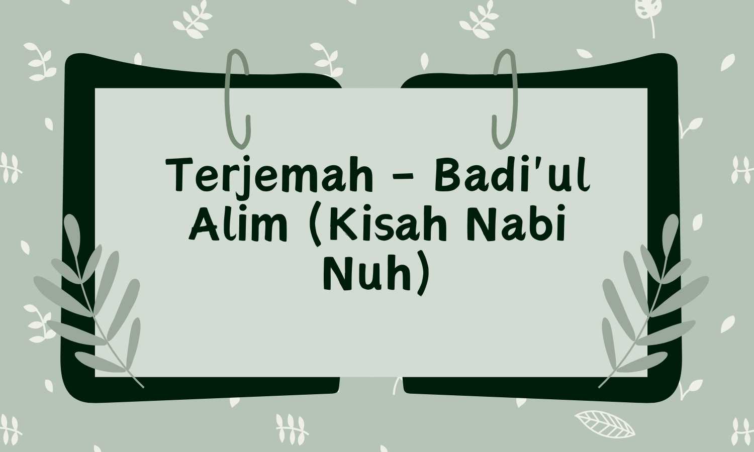 Terjemah – Badi’ul Alim (Kisah Nabi Nuh) | Santri.ponpes.id